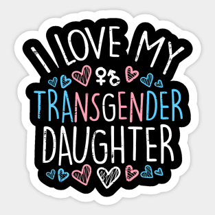 I Love My Transgender Daughter Trans Pride Flag Ally Mom Sticker